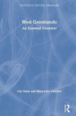 West Greenlandic: An Essential Grammar by Lily Kahn