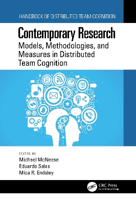 Contemporary Research: Models, Methodologies, and Measures in Distributed Team Cognition by Michael McNeese