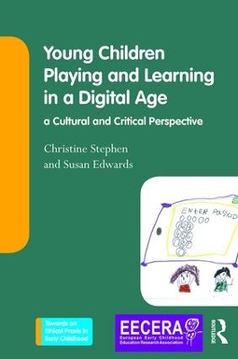 Young Children Playing and Learning in a Digital Age by Christine Stephen