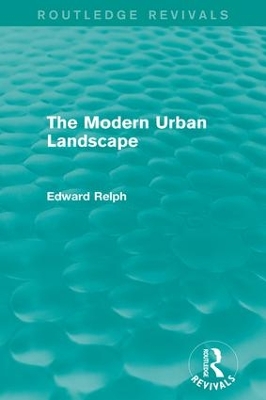 The Modern Urban Landscape by Edward Relph