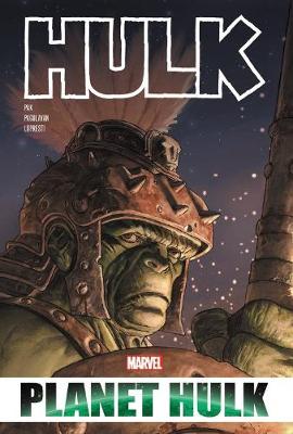 Hulk: Planet Hulk Omnibus by Greg Pak