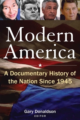 Modern America: A Documentary History of the Nation Since 1945: A Documentary History of the Nation Since 1945 by Robert H Donaldson