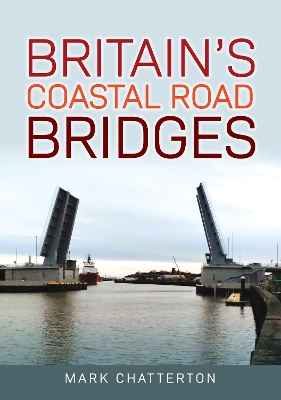 Britain's Coastal Road Bridges book