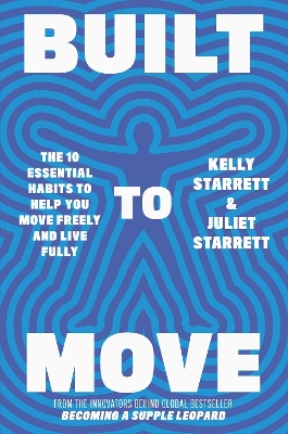 Built to Move: The 10 essential habits that will help you live a longer, healthier life book