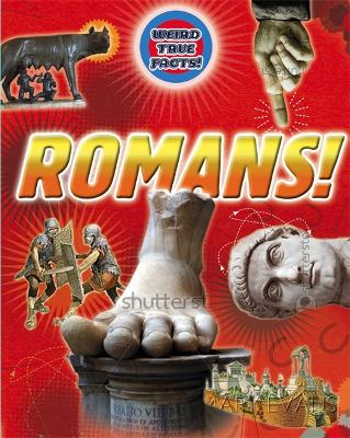 Weird True Facts: Romans by Moira Butterfield