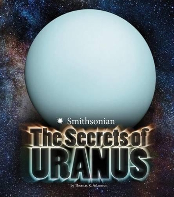 The Secrets of Uranus by Thomas K Adamson