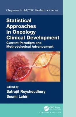 Statistical Approaches in Oncology Clinical Development by Satrajit Roychoudhury