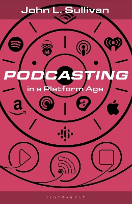 Podcasting in a Platform Age: From an Amateur to a Professional Medium book