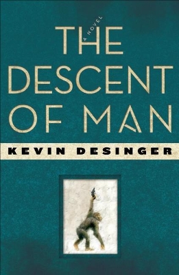 The The Descent of Man by Kevin Desinger