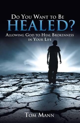 Do You Want to Be Healed? book