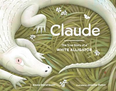 Claude: The True Story of a White Alligator book