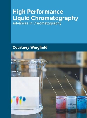 High Performance Liquid Chromatography: Advances in Chromatography book