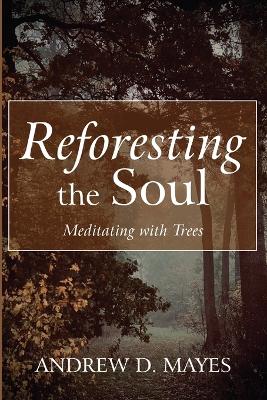 Reforesting the Soul book