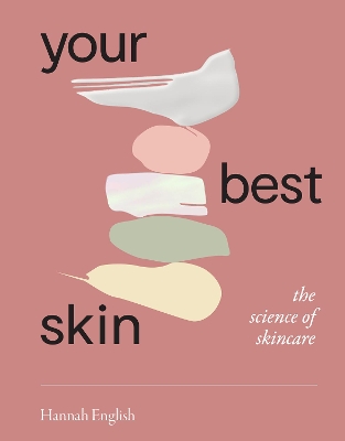 Your Best Skin: The Science of Skincare book