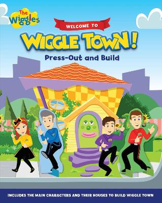 The Wiggles: Welcome to Wiggle Town Press Out and Build book