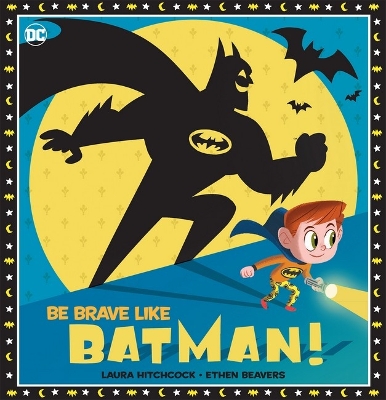 Be Brave Like Batman! (DC Comics) book