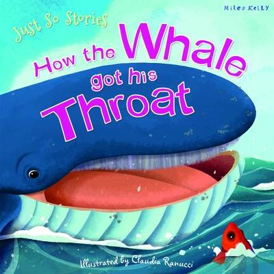 Just So Stories How the Whale Got His Throat by Miles Kelly