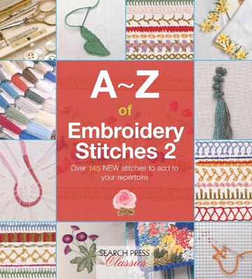 A-Z of Embroidery Stitches 2 book