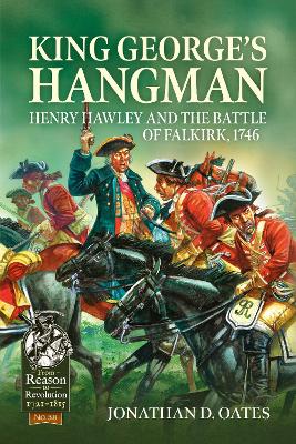 King George's Hangman: Henry Hawley and the Battle of Falkirk 1746 book