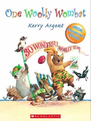 One Woolly Wombat 30th Anniversary Edition by Kerry Argent