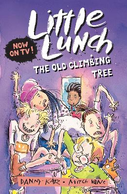 Little Lunch: The Old Climbing Tree by Danny Katz