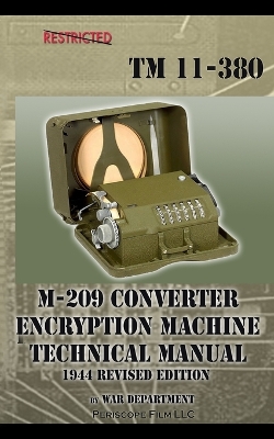 M-209 Converter Encryption Machine Technical Manual 1944 Revised Edition book