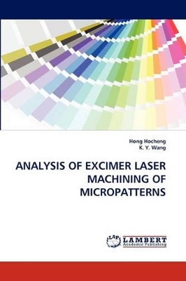 Analysis of Excimer Laser Machining of Micropatterns book