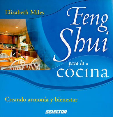 Feng Shui Para la Cocina: Creando Armonia y Bienestar book