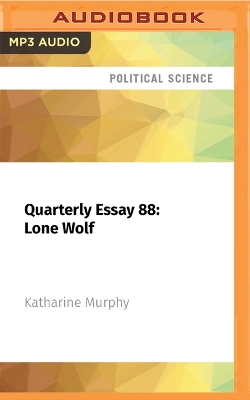 Quarterly Essay 88: Lone Wolf: Albanese and the New Politics book