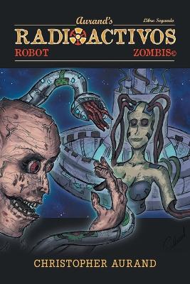 Zombis Robot Radioactivos: Libro Segundo book