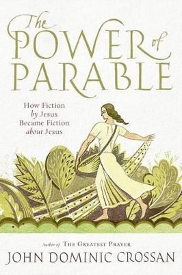 Power of Parable by John Dominic Crossan