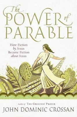 The Power of Parable by John Dominic Crossan