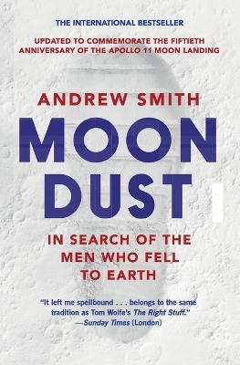 Moondust: In Search of the Men Who Fell to Earth by Andrew Smith
