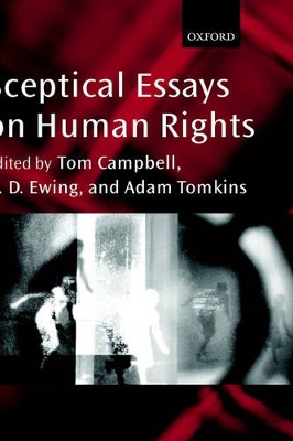 Sceptical Essays on Human Rights by Tom Campbell
