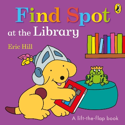 Find Spot at the Library: A Lift-the-Flap Story book