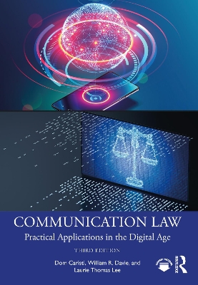 Communication Law: Practical Applications in the Digital Age by Dom Caristi