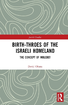 Birth-Throes of the Israeli Homeland: The Concept of Moledet book