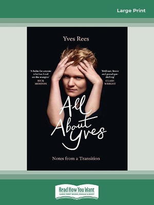 All About Yves: Notes from a transition by Yves Rees