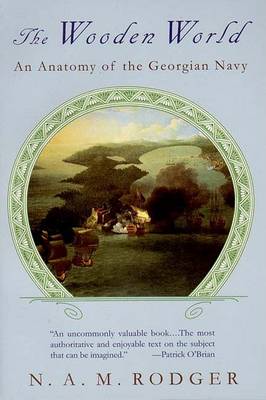 The Wooden World: An Anatomy of the Georgian Navy book