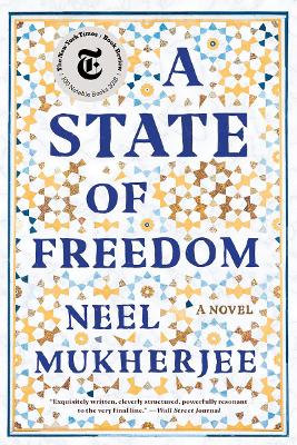 A A State of Freedom: A Novel by Neel Mukherjee