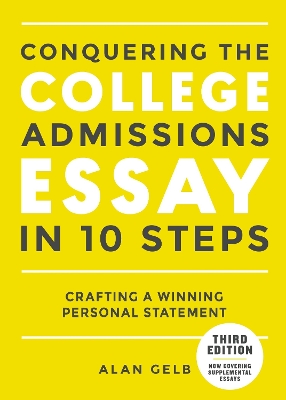 Conquering The College Admissions Essay In 10 Steps, Third Edition book