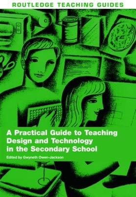 Practical Guide to Teaching Design and Technology in the Secondary School book