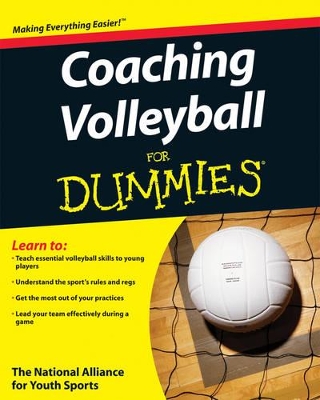 Coaching Volleyball For Dummies by The National Alliance For Youth Sports