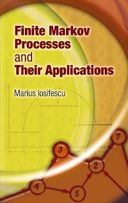 Finite Markov Processes and Their Applications by Marius Iosifescu