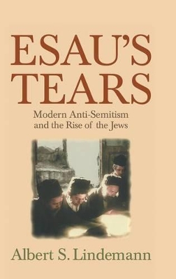 Esau's Tears by Albert S. Lindemann