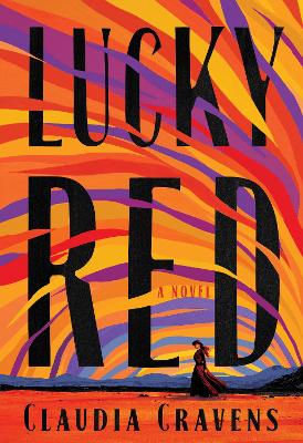 Lucky Red: A Novel by Claudia Cravens