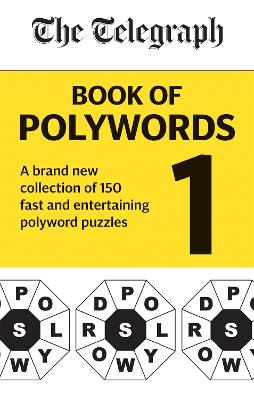 The Telegraph Book of Polywords: A brand new collection of 150 fast and entertaining polyword puzzles book