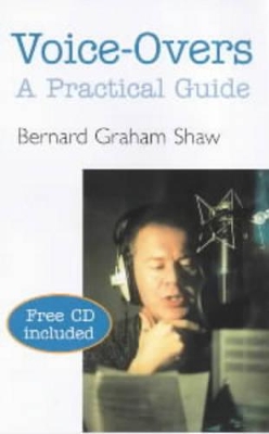 Voice-overs: A Practical Guide by Bernard Graham Shaw