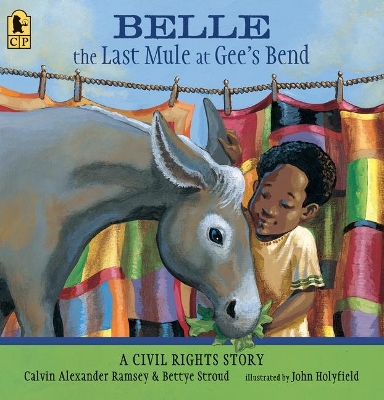 Belle, The Last Mule At Gee's Bend: A Ci by Calvin Alexander Ramsey