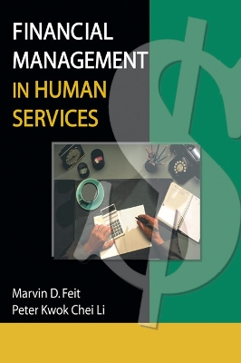 Financial Management in Human Services by Marvin D Feit